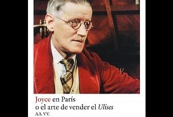 Portada del libro "Joyce en París o el arte de vender el Ulises". Varios Autores.